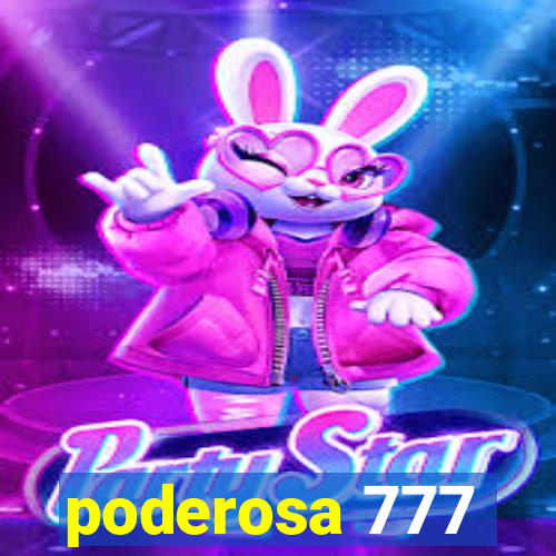 poderosa 777
